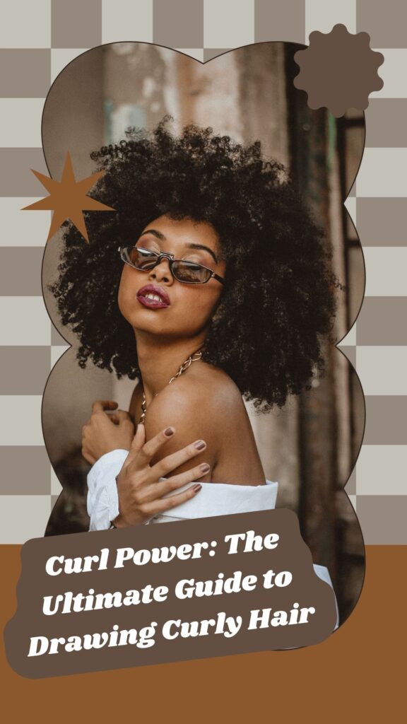 Curl Power: A Complete Guide on How to Master Drawing Curly Hair