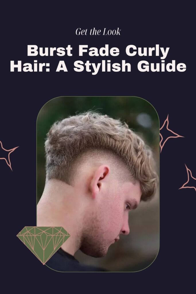 Burst Fade Curly Hair: The Ultimate Guide to Rocking This Stylish Look