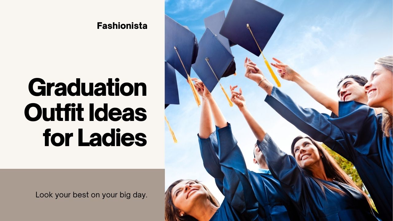 graduation outfit ideas for ladies