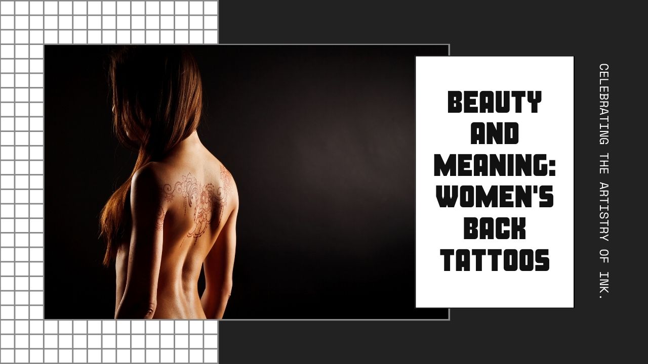 Women’s Tattoo on Back: A Beautiful and Meaningful Art Form