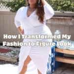 How I Transformed My Fashion to Figure Look
