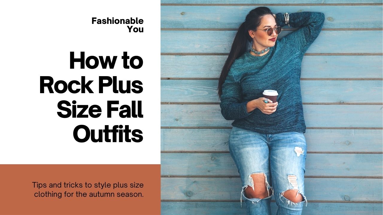 How to Rock Plus Size Fall Outfits Like a Pro