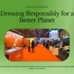 Fair Trade Fashion: Dressing Responsibly for a Better Planet