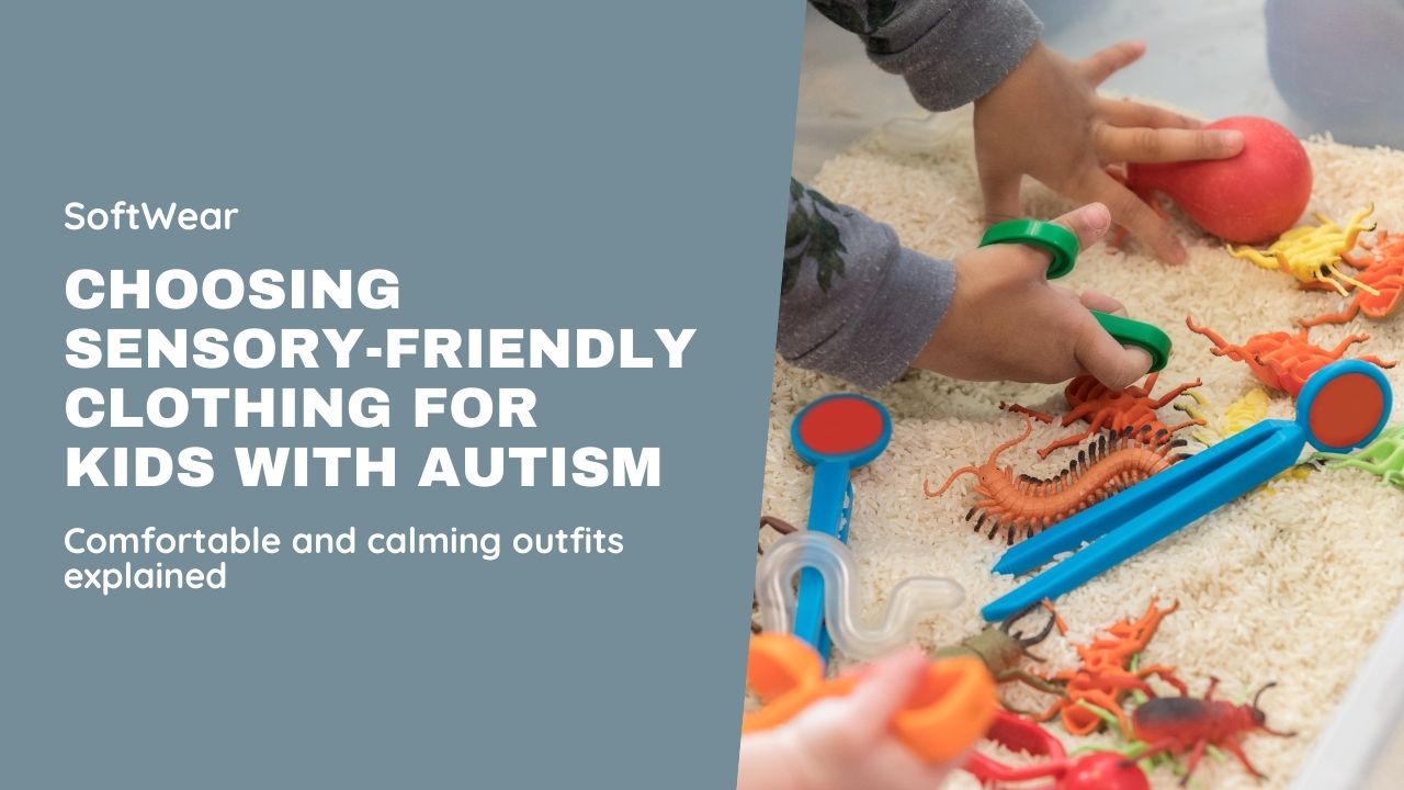 How to Choose Sensory-Friendly Clothing for Children with Autism