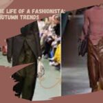 A Week in the Life of a Fashionista: Embracing Autumn Trends