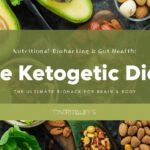 nutritional biohacking & gut health the ketogenic diet the ultimate biohack for brain & body?